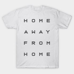 'Home Away From Home' Military Public Service Shirt T-Shirt